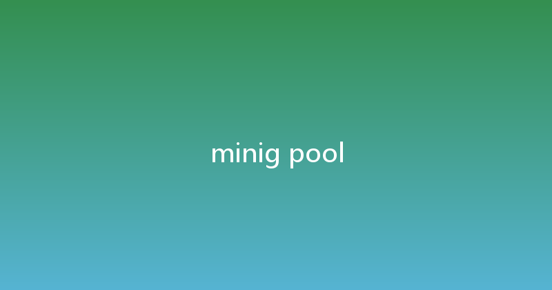 minig pool 