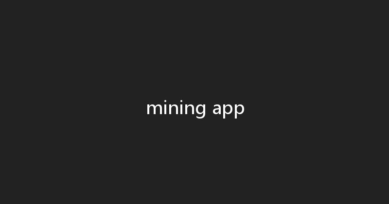 mining app 