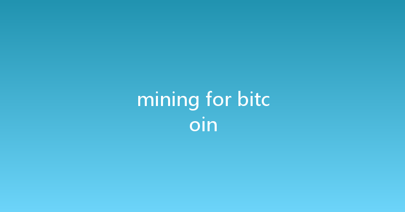 mining for bitcoin 