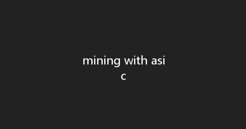 mining with asic 