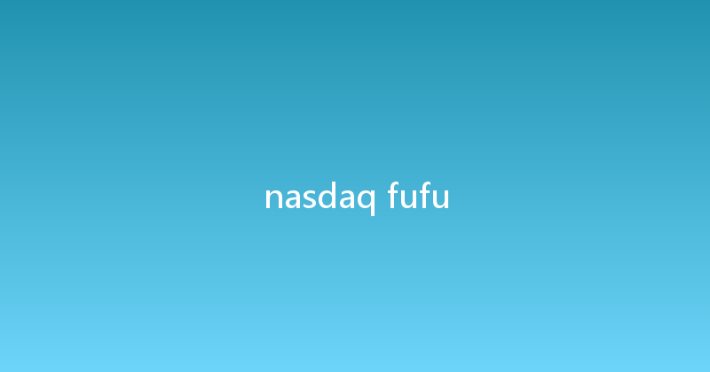 nasdaq fufu 