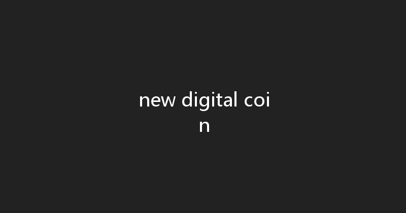 new digital coin 