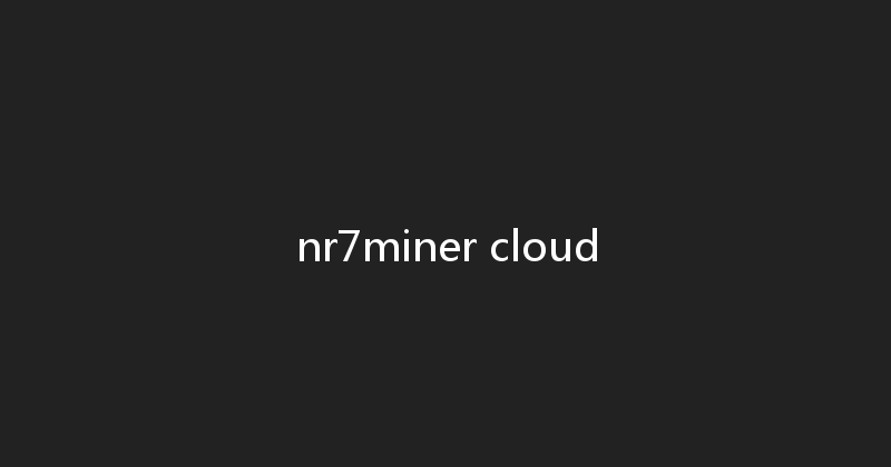 nr7miner cloud 