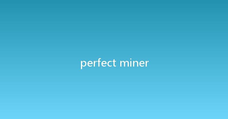 perfect miner 