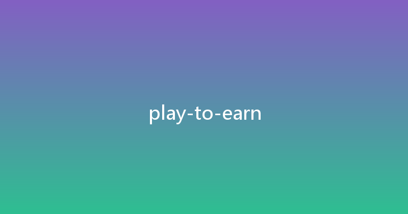 play-to-earn 