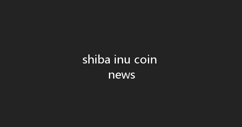 shiba inu coin news 