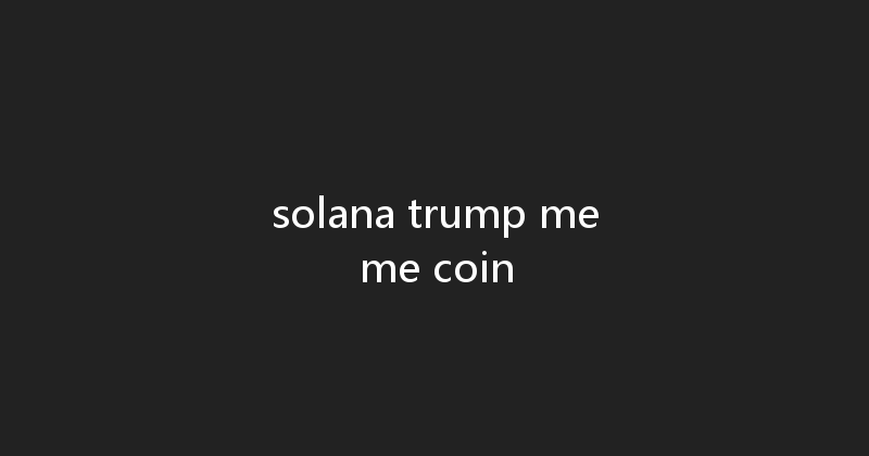 solana trump meme coin 