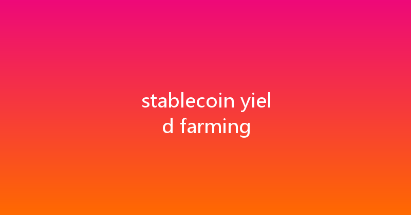 stablecoin yield farming 