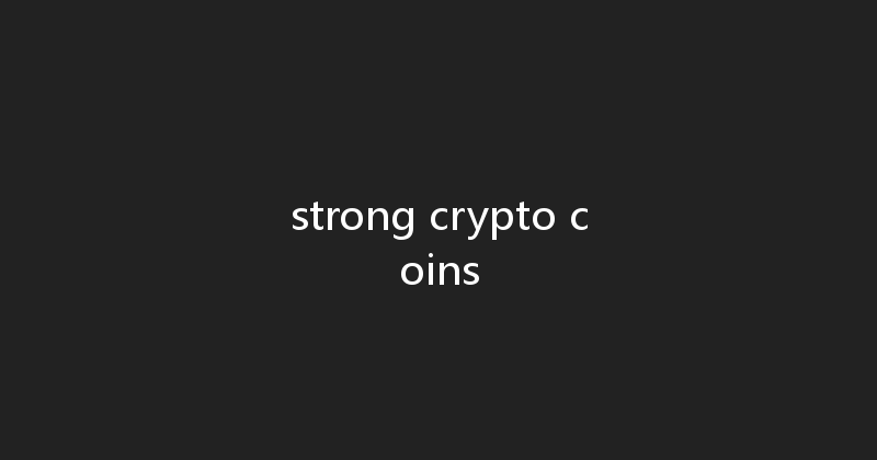 strong crypto coins 