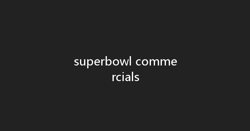 superbowl commercials 