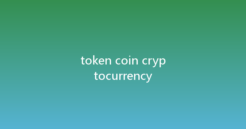 token coin cryptocurrency 
