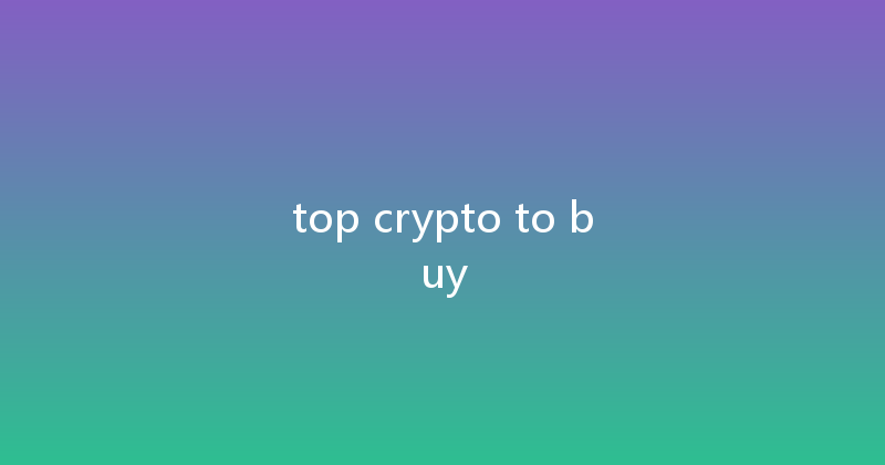 top crypto to buy 