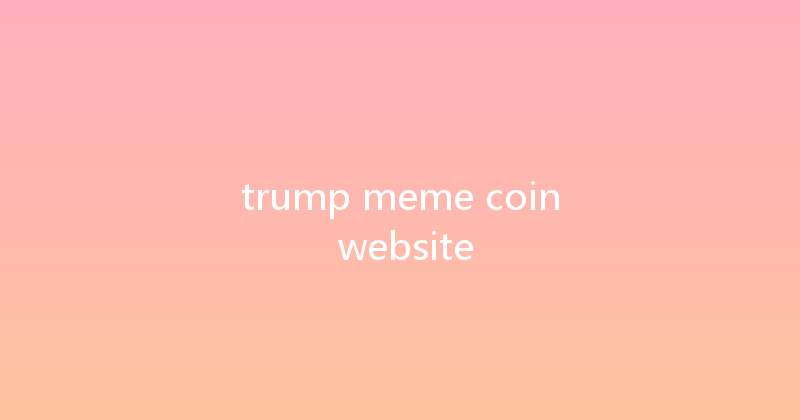 trump meme coin website 