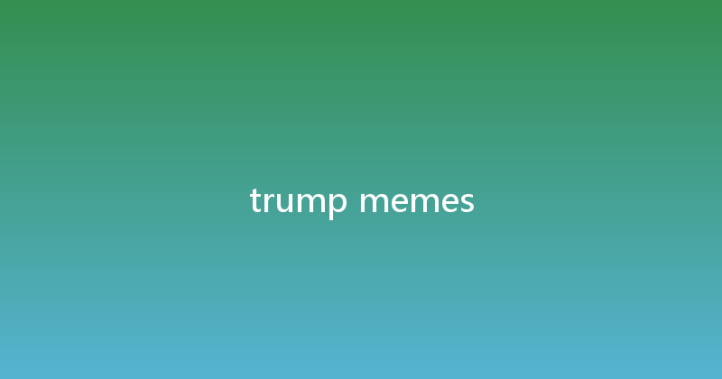 trump memes 
