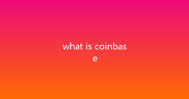 what is coinbase 