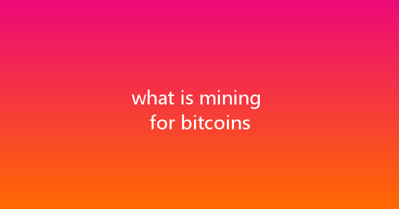 what is mining for bitcoins 