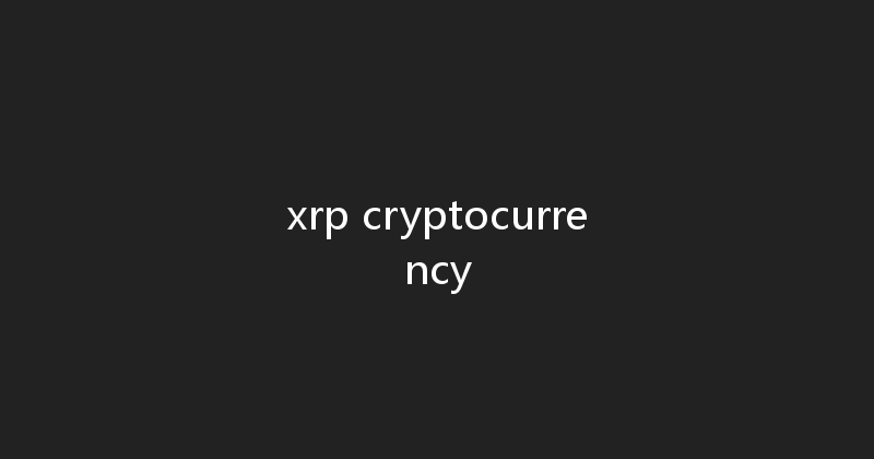 xrp cryptocurrency 